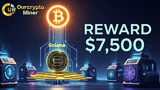 Reward ,500, investors use Solana (SOL) to start Bitcoin (BTC) mining machine to get